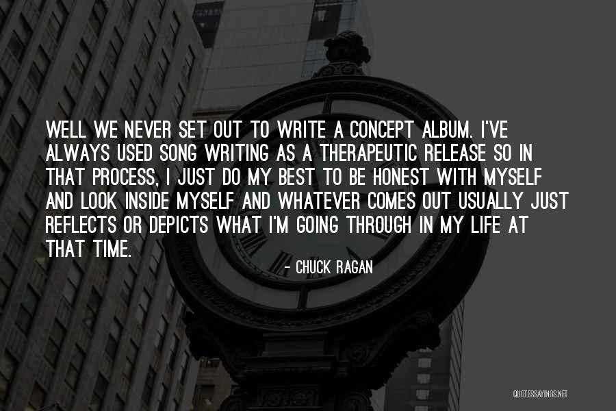 Look At My Life Quotes By Chuck Ragan Look At My Life Quotes By Chuck Ragan