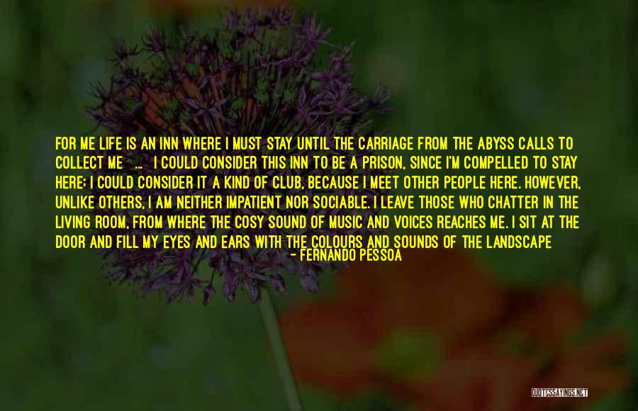 Look At My Life Quotes By Fernando Pessoa Look At My Life Quotes By Fernando Pessoa