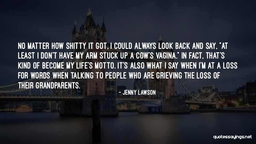 Look At My Life Quotes By Jenny Lawson Look At My Life Quotes By Jenny Lawson