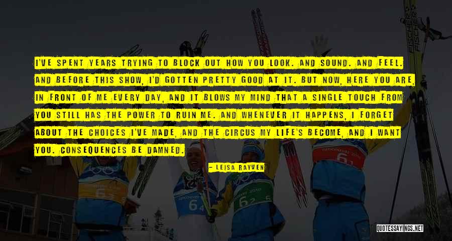 Look At My Life Quotes By Leisa Rayven Look At My Life Quotes By Leisa Rayven