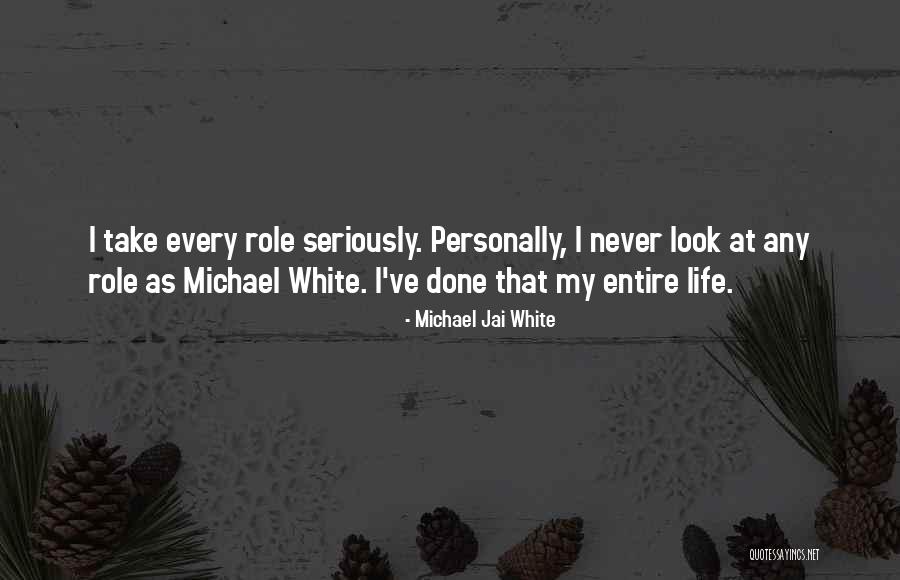 Look At My Life Quotes By Michael Jai White Look At My Life Quotes By Michael Jai White