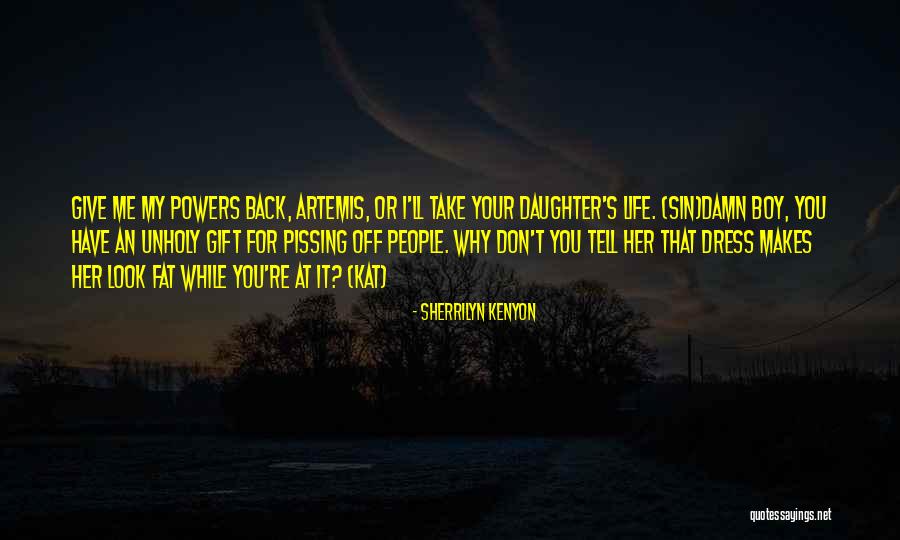 Look At My Life Quotes By Sherrilyn Kenyon Look At My Life Quotes By Sherrilyn Kenyon