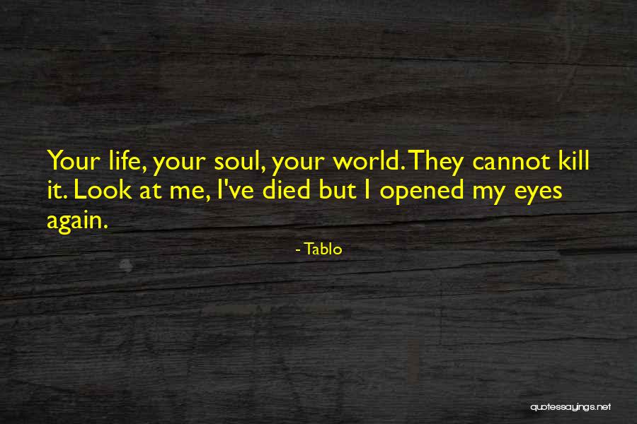 Look At My Life Quotes By Tablo Look At My Life Quotes By Tablo