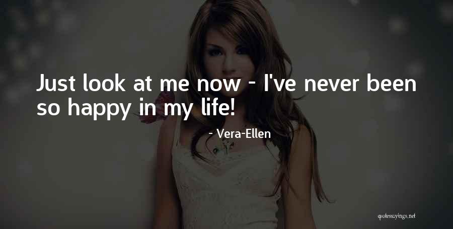 Look At My Life Quotes By Vera-Ellen Look At My Life Quotes By Vera-Ellen