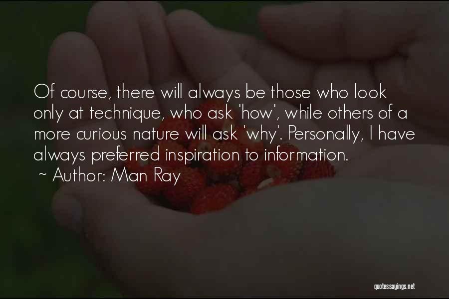 Look At Nature Quotes By Man Ray