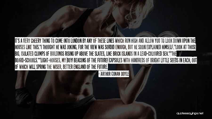 Look At Sea Quotes By Arthur Conan Doyle Look At Sea Quotes By Arthur Conan Doyle