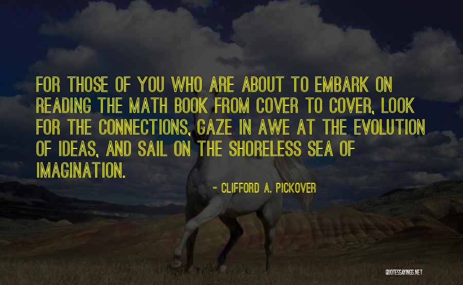 Look At Sea Quotes By Clifford A. Pickover Look At Sea Quotes By Clifford A. Pickover