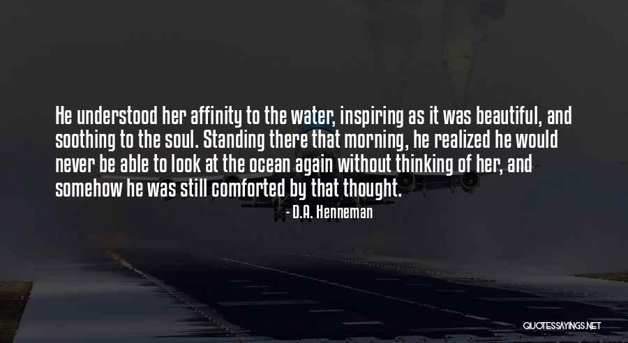 Look At Sea Quotes By D.A. Henneman