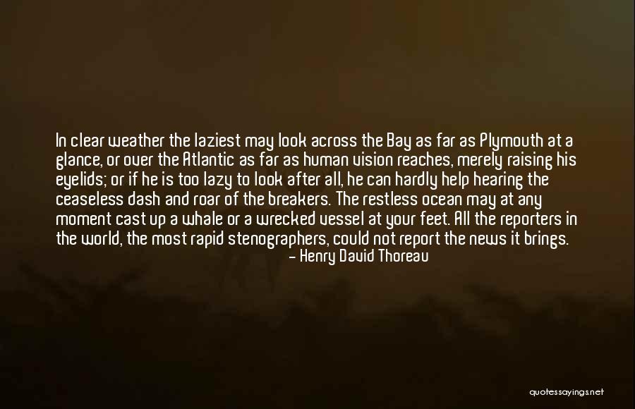 Look At Sea Quotes By Henry David Thoreau Look At Sea Quotes By Henry David Thoreau