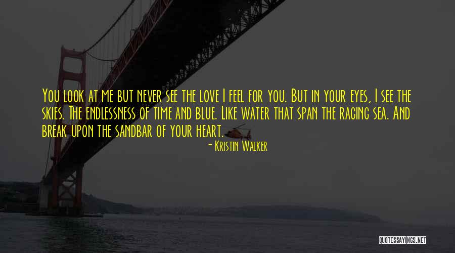 Look At Sea Quotes By Kristin Walker Look At Sea Quotes By Kristin Walker