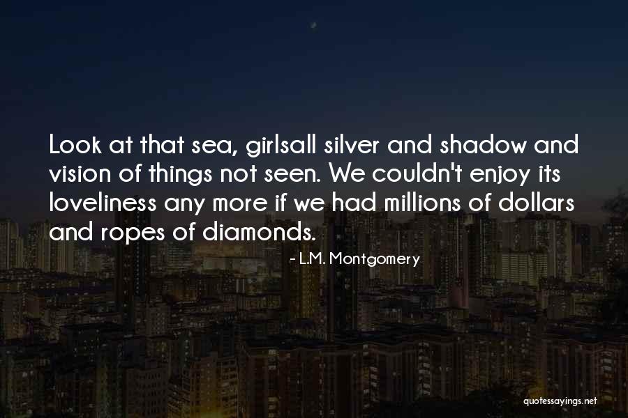 Look At Sea Quotes By L.M. Montgomery Look At Sea Quotes By L.M. Montgomery