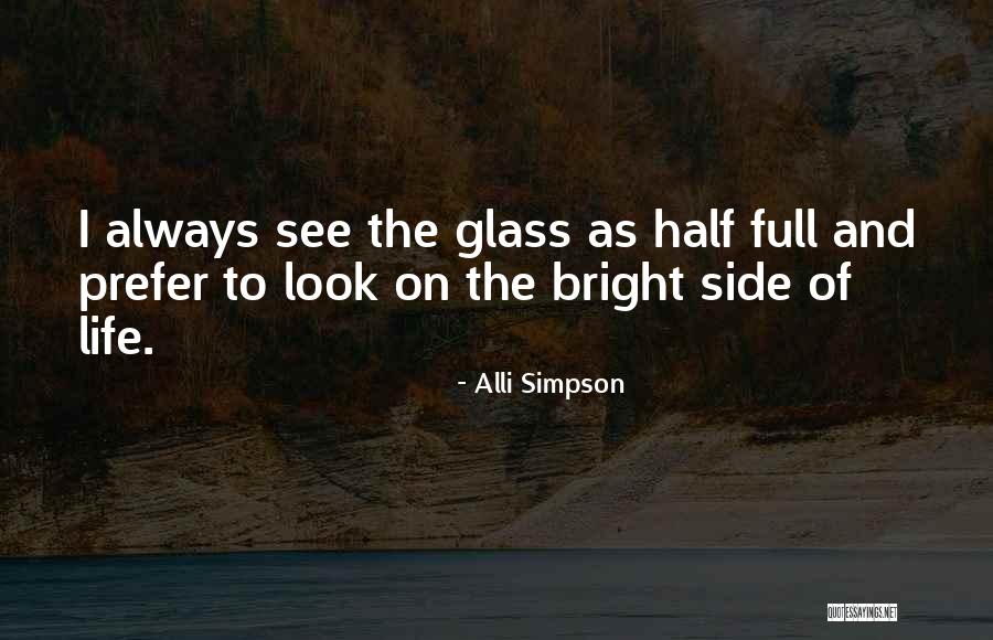 Look At The Bright Side Of Life Quotes By Alli Simpson