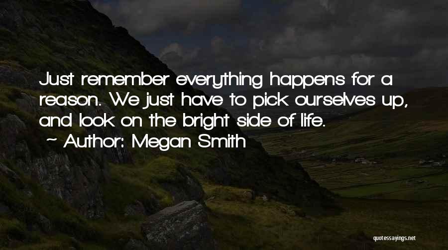 Look At The Bright Side Of Life Quotes By Megan Smith