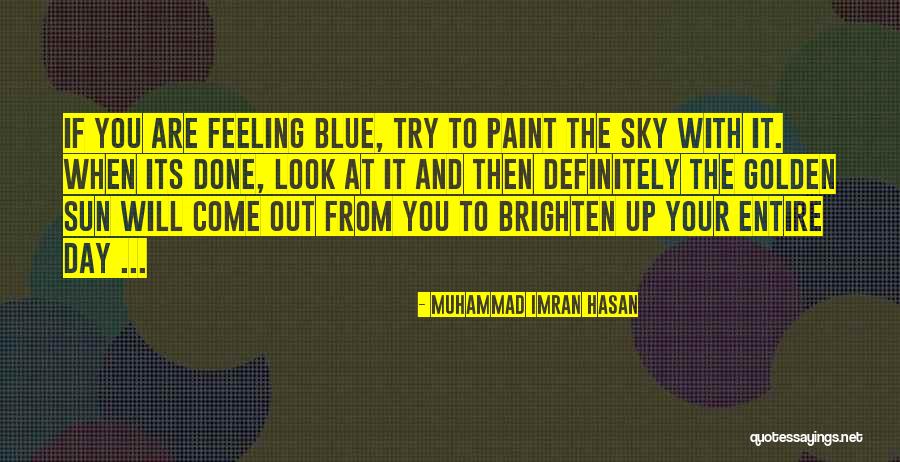 Look At The Bright Side Of Life Quotes By Muhammad Imran Hasan