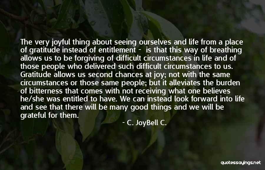 Look At The Good Things In Life Quotes By C. JoyBell C.