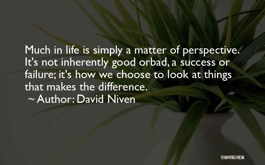 Look At The Good Things In Life Quotes By David Niven