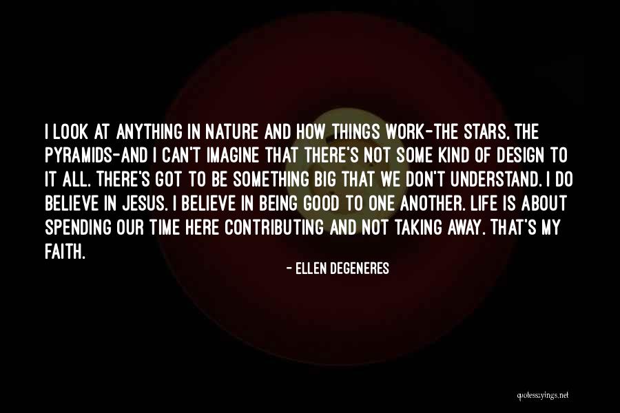 Look At The Good Things In Life Quotes By Ellen DeGeneres