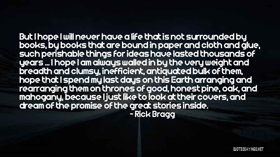 Look At The Good Things In Life Quotes By Rick Bragg