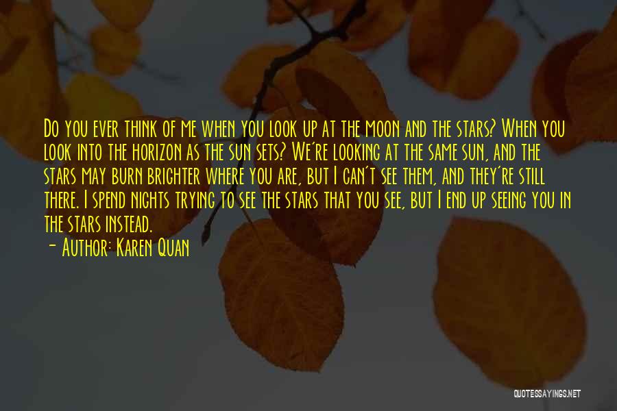 Look At The Moon Love Quotes By Karen Quan