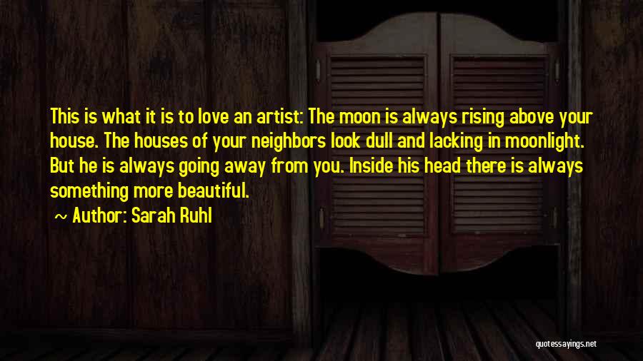 Look At The Moon Love Quotes By Sarah Ruhl