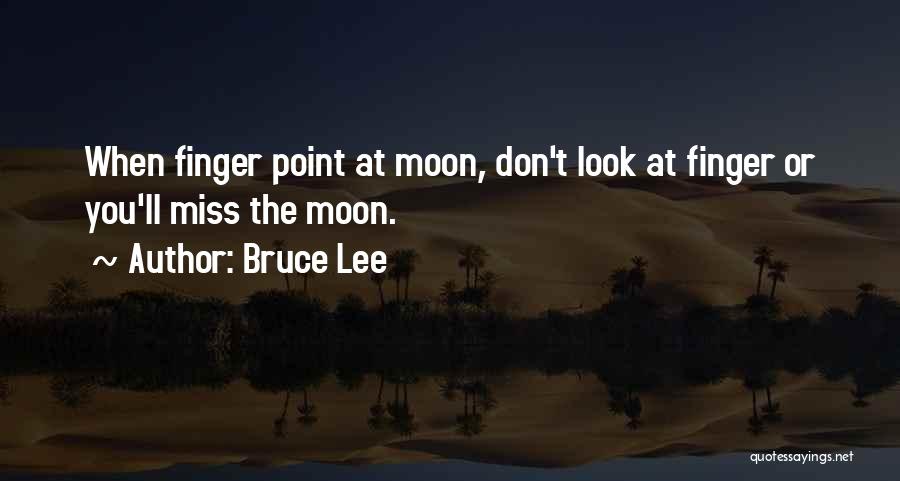 Look At The Moon Quotes By Bruce Lee