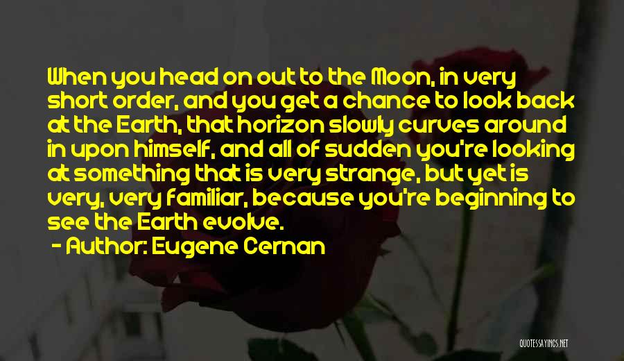 Look At The Moon Quotes By Eugene Cernan