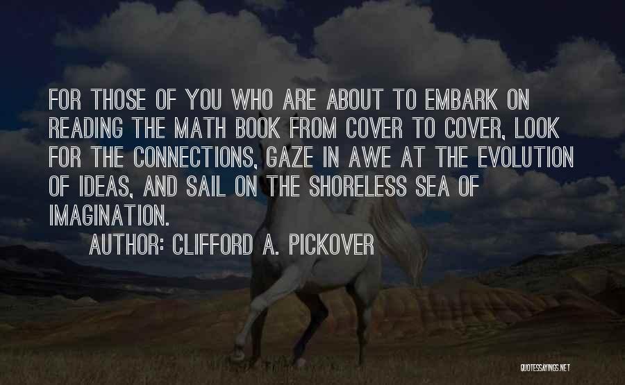 Look At The Sea Quotes By Clifford A. Pickover