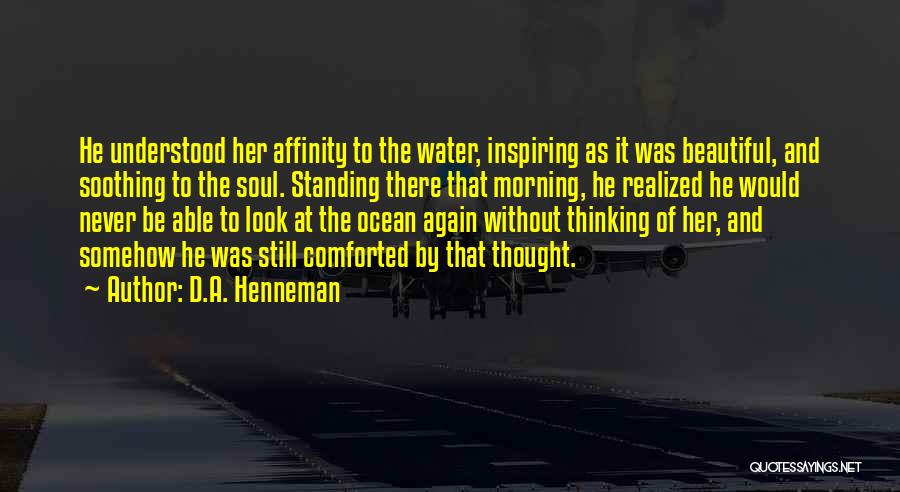 Look At The Sea Quotes By D.A. Henneman