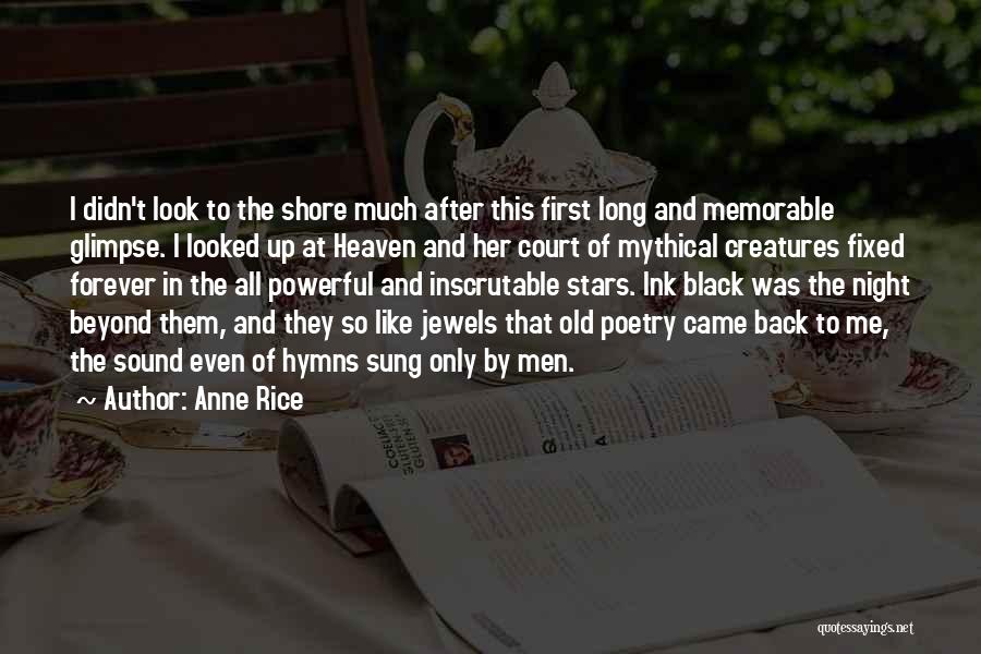 Look At The Stars Quotes By Anne Rice