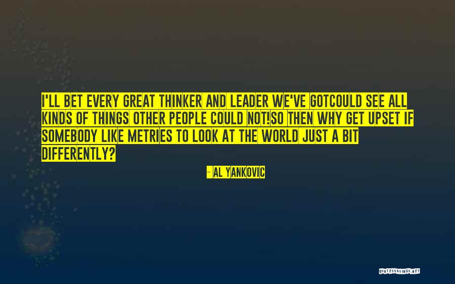 Look At Things Differently Quotes By Al Yankovic Look At Things Differently Quotes By Al Yankovic