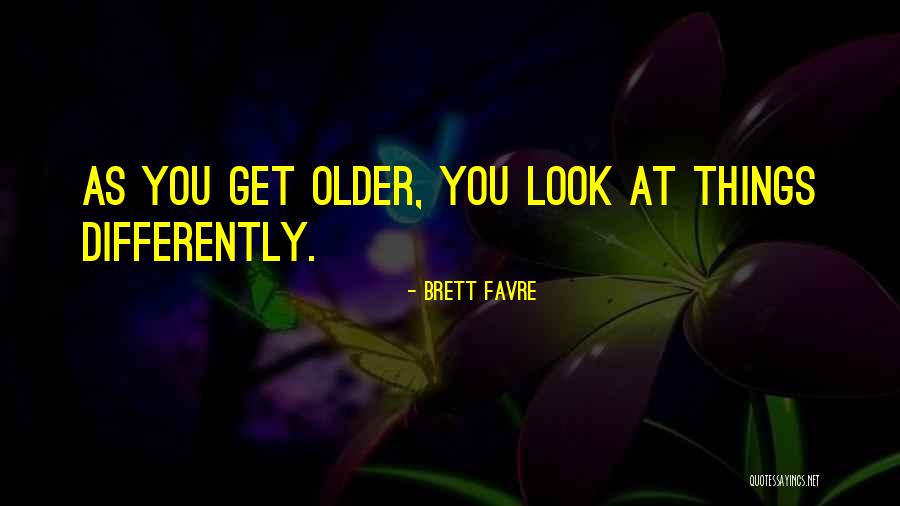 Look At Things Differently Quotes By Brett Favre Look At Things Differently Quotes By Brett Favre