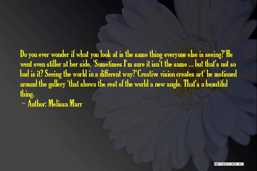 Look At Things From A Different Angle Quotes By Melissa Marr