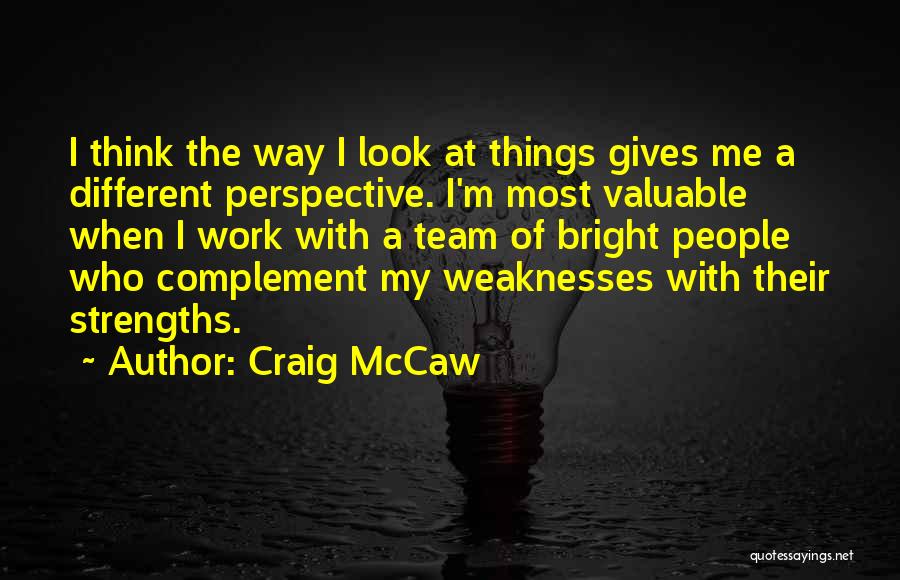 Look At Things From A Different Perspective Quotes By Craig McCaw