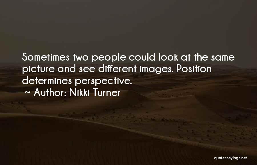 Look At Things From A Different Perspective Quotes By Nikki Turner