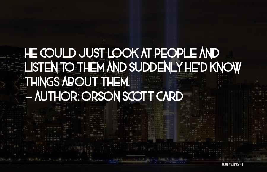 Look At Things Quotes By Orson Scott Card