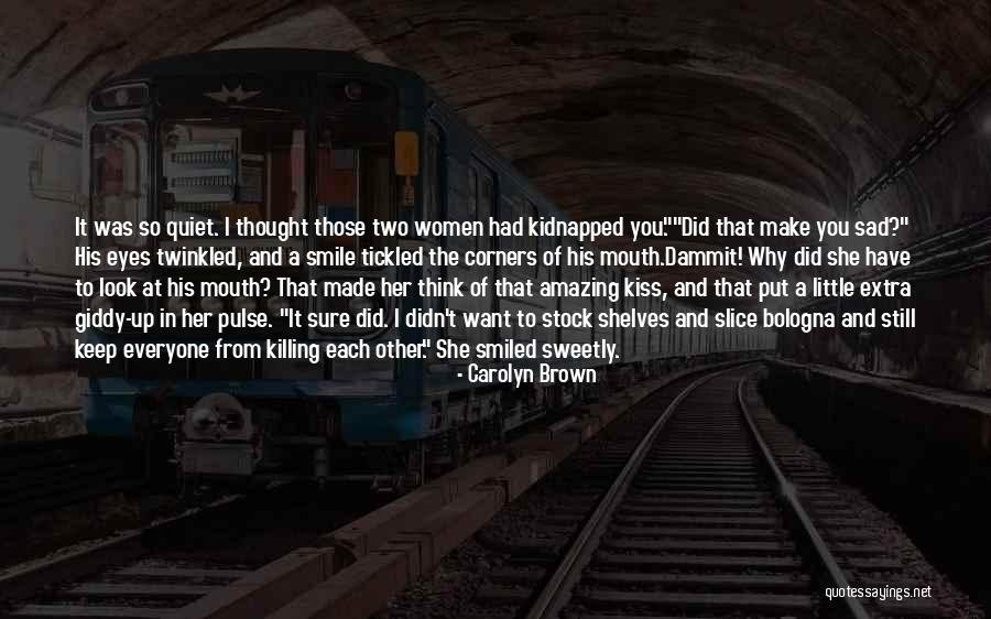Look At Those Eyes Quotes By Carolyn Brown Look At Those Eyes Quotes By Carolyn Brown