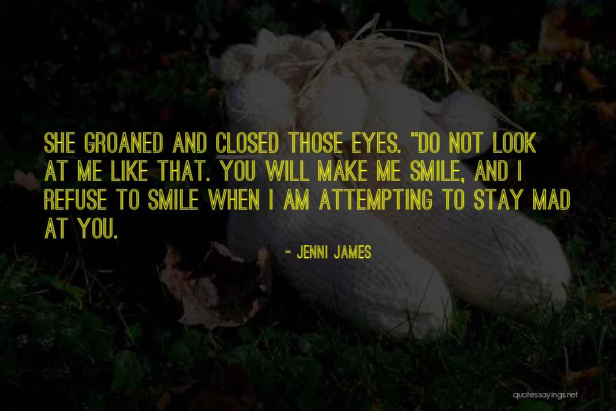 Look At Those Eyes Quotes By Jenni James Look At Those Eyes Quotes By Jenni James