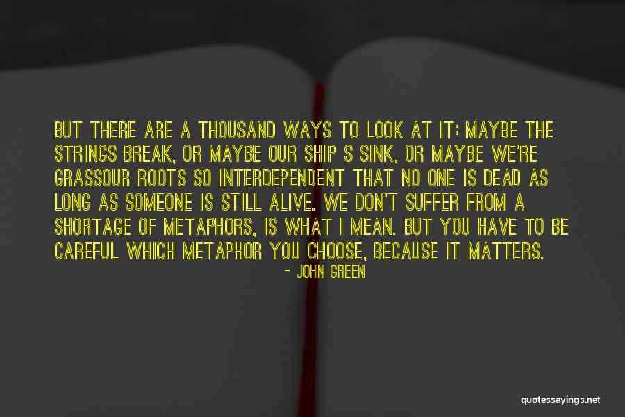 Look At What You Have Quotes By John Green Look At What You Have Quotes By John Green