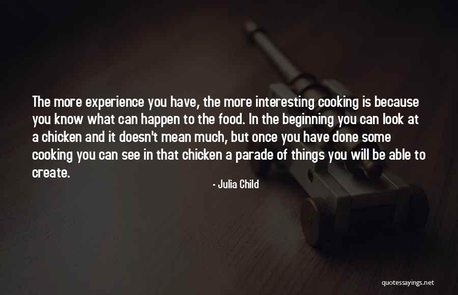 Look At What You Have Quotes By Julia Child