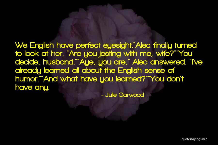 Look At What You Have Quotes By Julie Garwood Look At What You Have Quotes By Julie Garwood