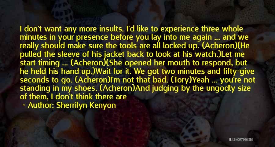 Look At Yourself Before Judging Me Quotes By Sherrilyn Kenyon