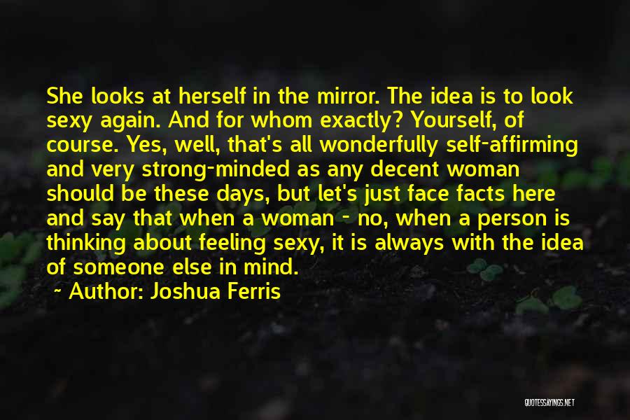 Look At Yourself In The Mirror Quotes By Joshua Ferris