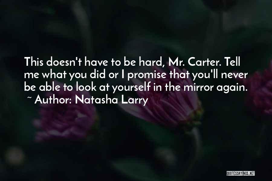 Look At Yourself In The Mirror Quotes By Natasha Larry