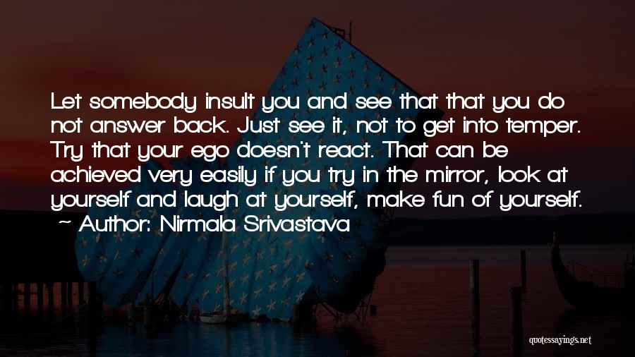 Look At Yourself In The Mirror Quotes By Nirmala Srivastava