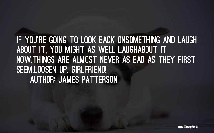 Look Back And Laugh Quotes By James Patterson