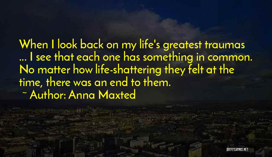 Look Back At Life Quotes By Anna Maxted