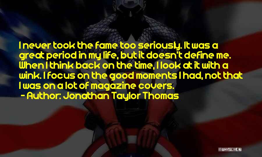 Look Back At Life Quotes By Jonathan Taylor Thomas