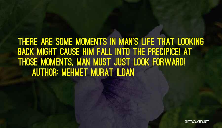 Look Back At Life Quotes By Mehmet Murat Ildan