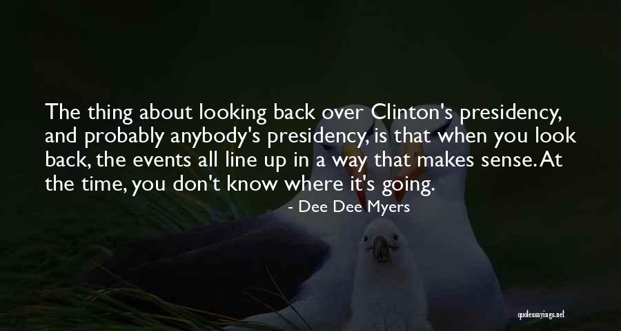 Look Back At Quotes By Dee Dee Myers Look Back At Quotes By Dee Dee Myers