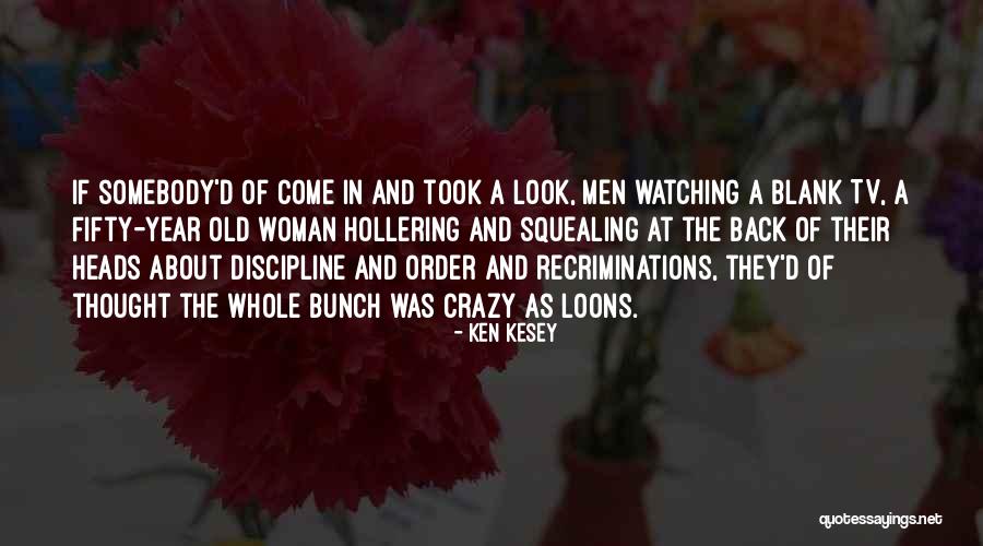 Look Back At Quotes By Ken Kesey Look Back At Quotes By Ken Kesey